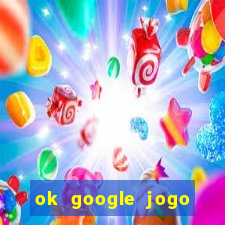 ok google jogo para ganhar dinheiro